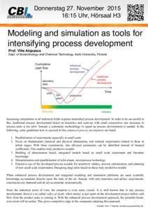 Donnerstag 27. November:15 Uhr, Hörsaal H3 Modeling and simulation as tools for intensifying process development Prof. Ville Alopaeus
