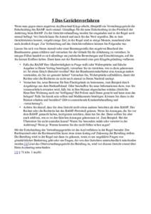 5 Das Gerichtsverfahren Wenn man gegen einen negativen Asylbescheid Klage erhebt, überprüft ein Verwaltungsgericht die Entscheidung des BAMF noch einmal. Grundlage für die neue Entscheidung ist das Protokoll der Anhö