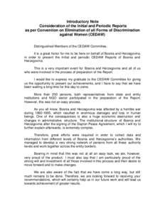 Introductory Note Consideration of the Initial and Periodic Reports as per Convention on Elimination of all Forms of Discrimination against Women (CEDAW) Distinguished Members of the CEDAW Committee, It is a great honor 