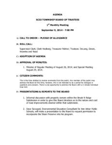 AGENDA SCIO TOWNSHIP BOARD OF TRUSTEES 1st Monthly Meeting September 9, [removed]:00 PM A) CALL TO ORDER – PLEDGE OF ALLEGIANCE B) ROLL CALL: