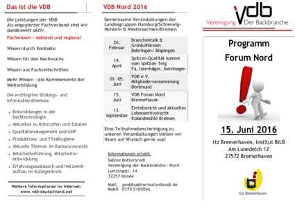 Das ist die VDB  VDB Nord 2016 Die Leistungen der VDB: Als engagierter Fachverband sind wir