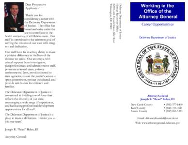 Thank you for considering a career with the Delaware Department of Justice. The office has broad authority under the law to contribute to the