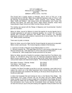 CITY OF HUMBOLDT REGULAR CITY COUNCIL MEETING MINUTES MONDAY, APRIL 9, :00 P.M. The Council met in regular session on Monday, April 9, 2012 at 7:00 p.m. in the Community Room at City Hall. Mayor Davis called the 