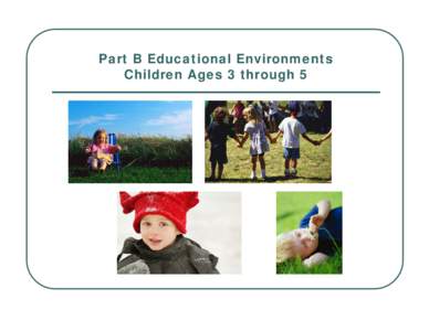 Early childhood education / Childhood / Youth / Education in the United States / Child care / Kindergarten / Preschool education / Special education / Nanny / Education / Human development / Educational stages