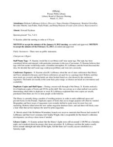 FINAL Prosser Public Library Library Board of Directors Meeting March 12, 2013 Attendance: Roberta LaMonaca (Library Director), Nancy Kamins (Chairperson), Beatrice Llewellyn, Beverlee Merritt, Joan Politis, Paula Walek,
