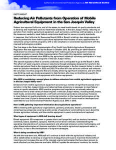 California Environmental Protection Agency | AIR RESOURCES BOARD  FACTS ABOUT Reducing Air Pollutants from Operation of Mobile Agricultural Equipment in the San Joaquin Valley