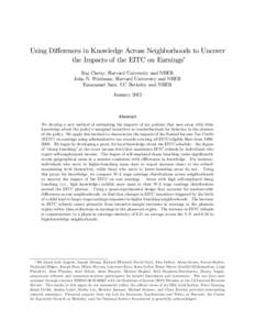 Using Di¤erences in Knowledge Across Neighborhoods to Uncover the Impacts of the EITC on Earnings Raj Chetty, Harvard University and NBER John N. Friedman, Harvard University and NBER Emmanuel Saez, UC Berkeley and NBER