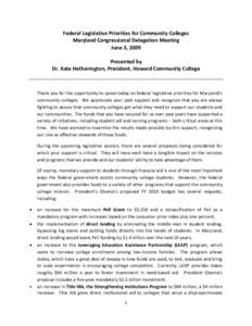 Federal Legislative Priorities for Community Colleges Maryland Congressional Delegation Meeting June 3, 2009 Presented by Dr. Kate Hetherington, President, Howard Community College