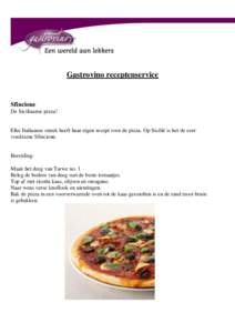 Gastrovino receptenservice  Sfincione De Siciliaanse pizza!  Elke Italiaanse streek heeft haar eigen recept voor de pizza. Op Sicilië is het de zeer