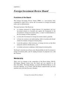 CHAPTER 1  Foreign Investment Review Board Functions of the Board The Foreign Investment Review Board (FIRB) is a non-statutory body established in April 1976 to advise the Government on foreign investment