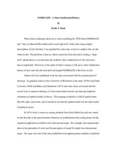 NOMINATE: A Short Intellectual History by Keith T. Poole When John Londregan asked me to write something for TPM about NOMINATE and “why we (Howard Rosenthal and I) went high tech” rather than using simpler