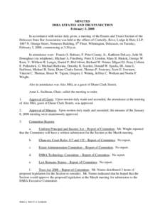 MINUTES DSBA ESTATES AND TRUSTS SECTION February 5, 2008 In accordance with notice duly given, a meeting of the Estates and Trusts Section of the Delaware State Bar Association was held at the offices of Connolly, Bove, 