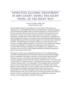 EFFECTIVE ALCOHOL TREATMENT IN DWI COURT: DOING THE RIGHT THING, IN THE RIGHT WAY Terrence D. Walton, MSW, CSAC Kenneth Robinson, Ed.D. The alcoholism and other drug addiction treatment field is in the midst of an