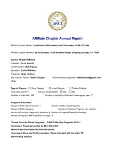 Affiliate Chapter Annual Report  Affiliate Chapter Name: Capital Area Watchmaker and Clockmaker Guild of Texas  Affiliate Chapter Address: David Douglas, 1035 Westland Ridge, Dripping Springs, TX