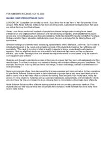 FOR IMMEDIATE RELEASE JULY 16, 2003 MAKING COMPUTER SOFTWARE CLICK LONDON, ON - Computers can simplify our work...if you know how to use them to their full potential. Since January 1999, Noble Software Solutions has been