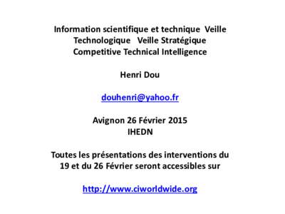 Information scientifique et technique Veille Technologique Veille Stratégique Competitive Technical Intelligence Henri Dou 