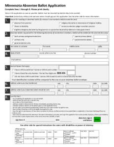 Minnesota Absentee Ballot Application Complete lines 1 through 8. Please print clearly. Return this application as soon as possible. Ballots must be returned by election day to be counted. Important: Active duty military
