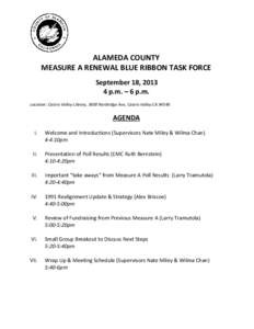 ALAMEDA COUNTY MEASURE A RENEWAL BLUE RIBBON TASK FORCE September 18, [removed]p.m. – 6 p.m. Location: Castro Valley Library, 3600 Norbridge Ave, Castro Valley CA 94546