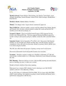 AGA Topeka Chapter Minutes of Chapter Executive Committee September 10, 2008 Members Present: Nickie Roberts, Walt Darling, Larry Barrett, Linda Farlow, Scott Alisoglu, Brandi Baer, Sandra Dreasher, Sabrina Wells, Marti 