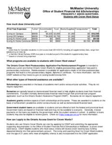 McMaster University Office of Student Financial Aid &Scholarships FREQUENTLY ASKED QUESTIONS: Students with Crown Ward Status How much does University cost? First Year Expenses