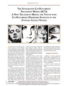 Summer 2006, Vol. 20 No. 2  THE INTEGRATED CO-OCCURRING TREATMENT MODEL (ICT): A NEW TREATMENT MODEL FOR YOUTH WITH CO-OCCURRING DISORDERS INVOLVED IN THE