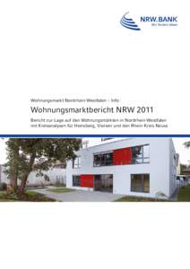 Wohnungsmarkt Nordrhein-Westfalen – Info  Wohnungsmarktbericht NRW 2011 Bericht zur Lage auf den Wohnungsmärkten in Nordrhein-Westfalen mit Kreisanalysen für Heinsberg, Viersen und den Rhein-Kreis Neuss