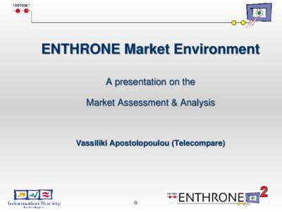 ENTHRONE Market Environment A presentation on the Market Assessment & Analysis Vassiliki Apostolopoulou (Telecompare)