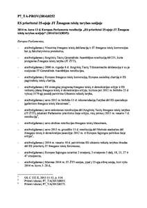 P7_TA-PROV[removed]ES prioritetai 25-ojoje JT Žmogaus teisių tarybos sesijoje 2014 m. kovo 13 d. Europos Parlamento rezoliucija „ES prioritetai 25-ojoje JT Žmogaus teisių tarybos sesijoje“ ([removed]RSP)) Euro