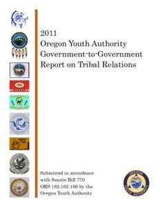 2011 Oregon Youth Authority Government-to-Government Report on Tribal Relations  Submitted in accordance