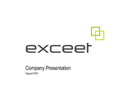 Company Presentation August 2016 exceet Group | November 2013  ▪ Business Model