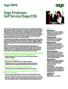 Sage Employee Self Service (Sage ESS) Automate your company’s business processes and promote workplace satisfaction by giving employees ownership of their personal information with Sage Employee Self Service (Sage ESS)