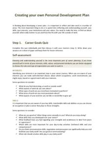 Creating your own Personal Development Plan In thinking about developing a career plan , it is important to reflect and take stock in a number of areas. The most important thing to do is to spend time reflecting and unde