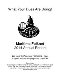 What Your Dues Are Doing!  Maritime Folknet 2014 Annual Report We want to thank our members. Your support makes our programs possible.