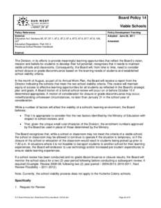 Board Policy 14 Viable Schools Policy References External: Education Act: Sections 85, 87, 87.1, 87.2, 87.3, 87.4, 87.5, 87.6, 87.7, 87.8, 109, 347