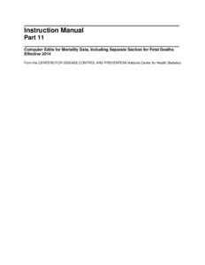 Medical classification / Population / United States Department of Health and Human Services / Medical informatics / Mortality Medical Data System / International Statistical Classification of Diseases and Related Health Problems / ICD-10 / Perinatal mortality / External cause / Medicine / Health / Demography