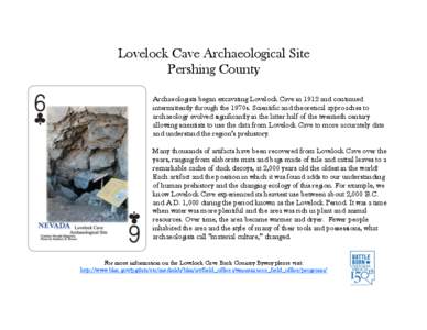 Lovelock Cave Archaeological Site Pershing County Archaeologists began excavating Lovelock Cave in 1912 and continued intermittently through the 1970s. Scientific and theoretical approaches to archaeology evolved signifi