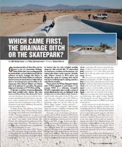 WHICH CAME FIRST, THE DRAINAGE DITCH OR THE SKATEPARK? By Bill Robertson and Paul Zimmerman | Photos: Diane Sierra reat skate terrain is all about flow, and the same is true for stormwater drainage.