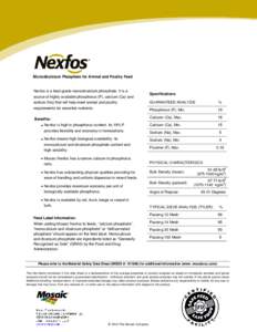 Monodicalcium Phosphate for Animal and Poultry Feed  Nexfos is a feed-grade monodicalcium phosphate. It is a source of highly available phosphorus (P), calcium (Ca) and  Specifications