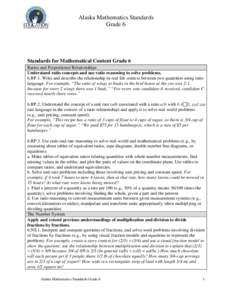 Alaska Mathematics Standards Grade 6 Standards for Mathematical Content Grade 6 Ratios and Proportional Relationships Understand ratio concepts and use ratio reasoning to solve problems.