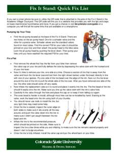 Fix It Stand: Quick Fix List If you own a smart phone be sure to utilize the QR code that is attached to the pole of the Fix it Stand in the Academic Village Courtyard. The QR code will link you to a website that provide