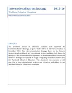    Internationalization	
  Strategy	
  	
  	
  	
  	
  	
  	
  	
  	
  	
  	
  	
  2013-­‐16	
  	
   Werklund	
  School	
  of	
  Education	
  	
   Office	
  of	
  Internationalization	
  	
  