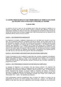 12 LEÇONS TIREES DE MITCH ET DES TREMBLEMENTS DE TERRE AU SALVADOR QUI PEUVENT ETRE UTILES POUR LA REPONSE AU TSUNAMI 5 Janvier 2005 La présente note fait un point sur les principales leçons tirées des évaluations r