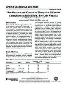 publication[removed]Identification and Control of Honeyvine Milkweed (Ampelamus albidus (Nutt.) Britt.) in Virginia Kevin W. Bradley, Postdoctoral Research Associate Paul Davis, Extension Agent