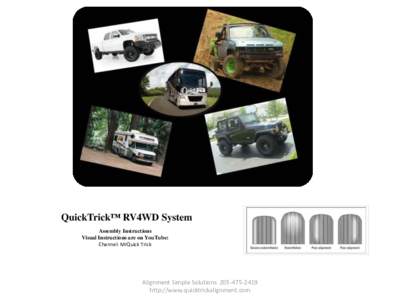 QuickTrick™ RV4WD System Assembly Instructions Visual Instructions are on YouTube: Channel: MrQuick Trick  Alignment Simple Solutions[removed]