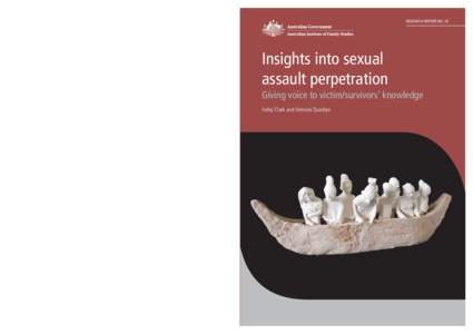 RESEARCH REPORT NO. 18  Insights into sexual assault perpetration: Giving voice to victim/survivors’ knowledge Anne Riggs Soul Boat, Ceramic