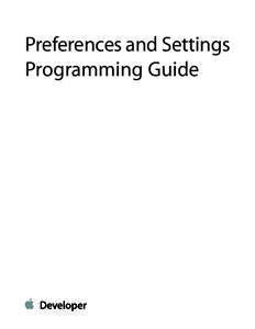 Preferences and Settings Programming Guide Contents  About Preferences and Settings 5