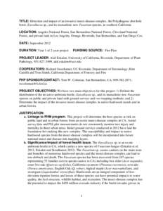 TITLE: Detection and impact of an invasive insect-disease complex, the Polyphagous shot hole borer, Euwallacea sp., and its mutualistic new Fusarium species, in southern California LOCATION: Angeles National Forest, San 