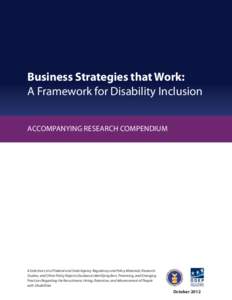 Business Strategies that Work: A Framework for Disability Inclusion ACCOMPANYING RESEARCH COMPENDIUM A Selective List of Federal and State Agency Regulatory and Policy Materials, Research Studies, and Other Policy Report