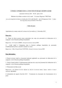 CONSEIL SUPERIEUR DE LA FONCTION PUBLIQUE HOSPITALIERE mercredi 18 février 2014 – 9h 30 - pièce 7234 Ministère des affaires sociales et de la santé – 14 avenue Duquesne[removed]Paris (en cas de réquisition la réu