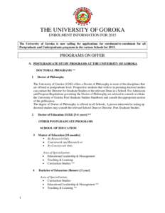 THE UNIVERSITY OF GOROKA ENROLMENT INFORMATION FOR 2015 The University of Goroka is now calling for applications for enrolment/re-enrolment for all Postgraduate and Undergraduate programs in the various Schools for 2015.